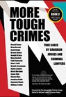 More Tough Crimes: True Cases by Canadian Judges and Criminal Lawyers - Patrick Hon Lesage - 9780994735256