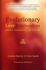 Evolutionary Love Relationships - Andrew Harvey ; Chris Saade - 9780994784346