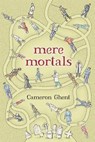 Mere Mortals - GHENT M. D.,  Dr Cameron Neil - 9780994923301
