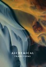 Alchemical Traditions: From Antiquity to the Avant-Garde - Aaron Cheak - 9780995124523