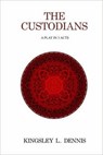 The Custodians - DENNIS,  Kingsley L. - 9780995481763