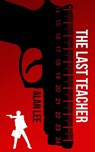 The Last Teacher - Alan Lee - 9780996229302