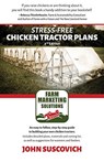 Stress-Free Chicken Tractor Plans - John Suscovich - 9780996567480