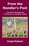 From the Handler's Post - Vergil S Holland - 9780996599603