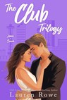 The Club Trilogy - Lauren Rowe - 9780996657112