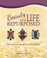 Beauty in a Life Repurposed - Kimberly Moore - 9780996853804