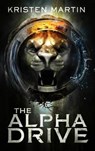 The Alpha Drive - MARTIN,  Kristen - 9780996860512