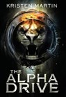 The Alpha Drive - MARTIN,  Kristen - 9780996860550