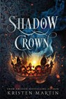 Shadow Crown - Kristen Martin - 9780996860598