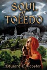 Soul of Toledo - Edward D Webster - 9780997032000