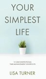 Your Simplest Life - TURNER,  Lisa - 9780997072389