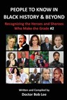 PEOPLE TO KNOW IN BLACK HISTORY & BEYOND (Vol. 2) - Doctor Bob Lee - 9780997094855