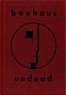 Bauhaus Undead - HASKINS,  Kevin - 9780997205688