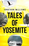 Tales of Yosemite - Jonathan Williams - 9780997286502