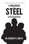 Smith, R: Man Made of Steel - Rodney D Smith - 9780997524147