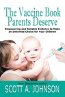 The Vaccine Book Parents Deserve - Scott a Johnson - 9780997548778