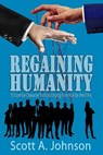 Regaining Humanity - JOHNSON,  Scott a - 9780997548785