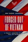 Forced Out of Vietnam - JOHNSON,  Ben Wood - 9780997902860