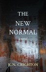 The New Normal - K N Crighton - 9780998034317