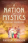 A Nation of Mystics/ Book One: Intentions - Pamela Johnson - 9780998117133