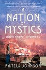 A Nation of Mystics? Book Three: Journeys - Pamela Johnson - 9780998117157