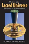 Mysteries of the Sacred Universe - Richard L. Thompson - 9780998187129