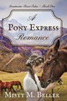 A Pony Express Romance - BELLER,  Misty M. - 9780998208701