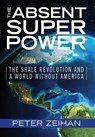Zeihan, P: Absent Superpower - Peter Zeihan - 9780998505206