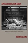 Appalachians Run Amok - Adrian Blevins - 9780998631455