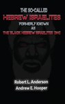 The So-Called Hebrew Israelites Formerly Known As The Black Hebrew Israelites - Robert L. Anderson - 9780998722146