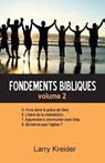 Fondements Bibliques Volume 2 - KREIDER,  Larry - 9780998757421