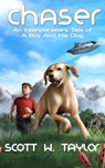 Chaser: An Interplanetary Tale of a Boy And His Dog - Taylor W. Scott - 9780999020548