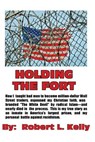 Holding The Fort: How I Taught Inmates To Become Million Dollar Wall Street Traders - Robert L. Kelly - 9780999200001