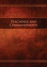 Teachings and Commandments, Book 1 - Teachings and Commandments - Restoration Scriptures Foundation - 9780999341797