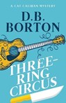 Three-Ring Circus - BORTON,  D B - 9780999352793