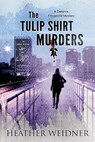 The Tulip Shirt Murders - Heather B Weidner - 9780999459805
