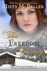 This Freedom Journey - Misty M Beller - 9780999701256