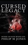 Cursed Legacy - Philip M Jones - 9780999812815