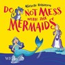 Do Not Mess with the Mermaids -  - 9781004032044