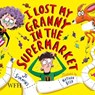 I Lost My Granny in the Supermarket -  - 9781004040940