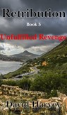 Retribution Book 5 - Unfulfilled Revenge - Dave Harvey - 9781005122775