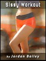 Sissy Workout - Jordan Bailey - 9781005186401
