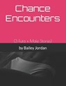 Chance Encounters - Jordan Bailey - 9781005203375