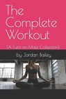 The Complete Workout - Jordan Bailey - 9781005262020