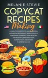 Copycat Recipes Making - Melanie Stevie - 9781005451691