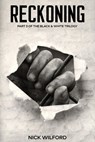 Reckoning: Part 3 of the Black & White Trilogy - Nick Wilford - 9781005493196