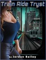 Train Ride Tryst (A Futa on Male Encounter) - Jordan Bailey - 9781005559892
