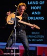 Land of Hope and Dreams: Celebrating Bruce Springsteen In Ireland - Greg Lewis ; Moira Sharkey - 9781005665821