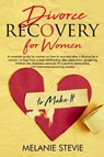 Divorce Recovery for Women - Melanie Stevie - 9781005668426