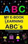 My E-Book For Learning The Abc´s: A Useful Tool That Helps Develop Early Learning Skills - Victoria Panezo Ortiz - 9781005695156